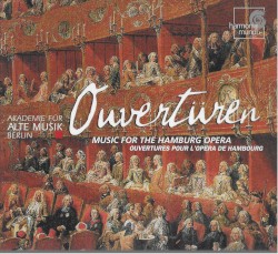 Ouvertüren: Music for the Hamburg Opera