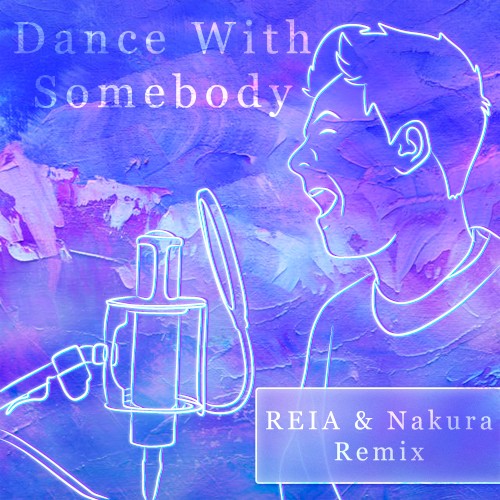 Dance With Somebody (REIA & Nakura Remix)