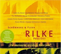 Rilke Projekt: In meinem wilden Herzen