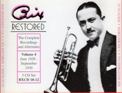 Bix Restored: The Complete Recordings and Alternates, Volume 4: June 1928 – September 1930
