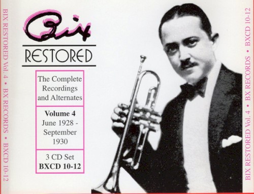Bix Restored: The Complete Recordings and Alternates, Volume 4: June 1928 – September 1930