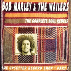 The Upsetter Record Shop, Part I: The Complete Soul Rebels