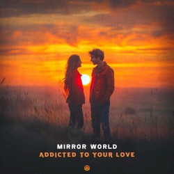 Addicted to Your Love