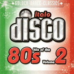 Italo Disco Hits of the 80s, Volume 2