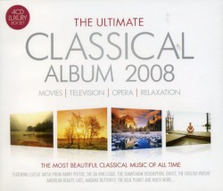 The Ultimate Classical Album 2008