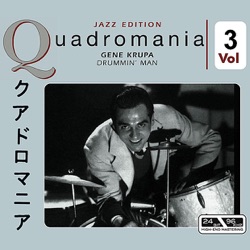 Quadromania Jazz Edition: Gene Krupa: Drummin’ Man