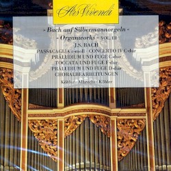 Bach auf Silbermannorgeln, Vol III