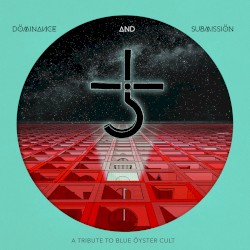 Döminance and Submissiön: A Tribute to Blue Öyster Cult