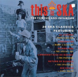 This Is Ska – The Famous and the Infamous