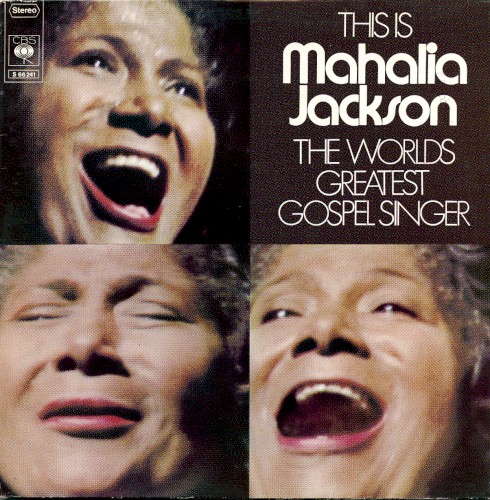 This Is Mahalia Jackson - The World's Greatest Gospel Singer