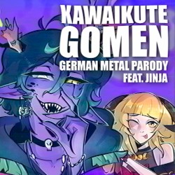 Kawaikute Gomen (German Metal Parody)