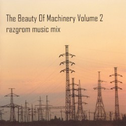 The Beauty of Machinery Volume 2 Razgrom Music Mix