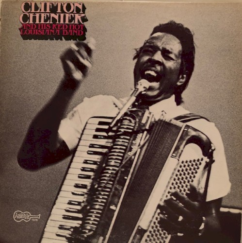 Clifton Chenier and His Red Hot Louisiana Band