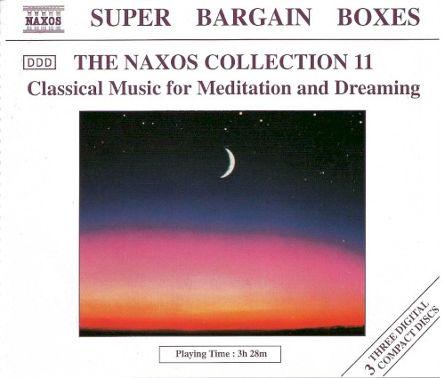 The Naxos Collection 11: Classical Music for Meditation and Dreaming