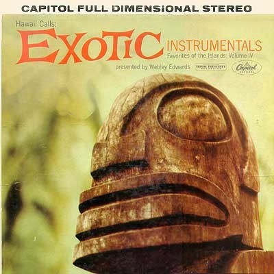 Hawaii Calls: Exotic Instrumentals - Favorites Of The Islands: Vol. IV