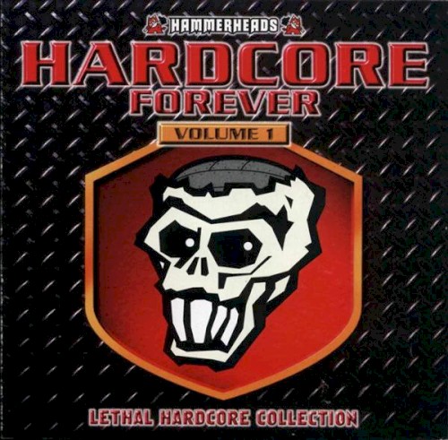 Hardcore Forever Volume 1 - Lethal Hardcore Collection