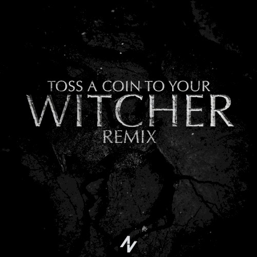 Toss A Coin To Your Witcher Remix
