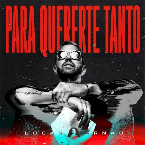 Para quererte tanto
