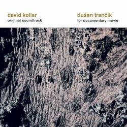 Dušan Trančík: Original Soundtrack for Documentary Movie