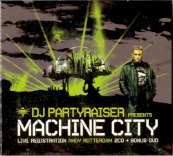 DJ Partyraiser Presents: Machine City