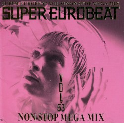 Super Eurobeat, Vol. 53: Non‐Stop Megamix