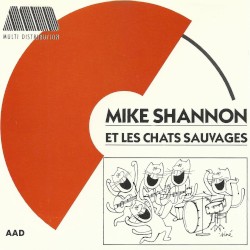 Mike Shannon et Les Chats Sauvages