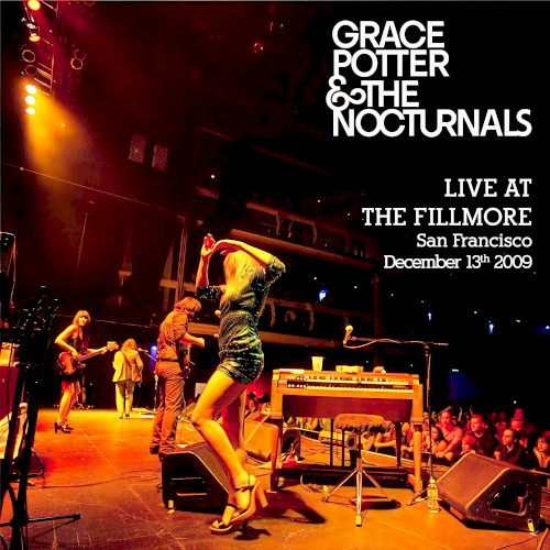 Grace Potter & the Nocturnals Live at the Fillmore San Francisco December 13th, 2009