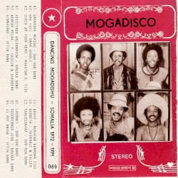 Mogadisco - Dancing Mogadishu - Somalia 1972-1991