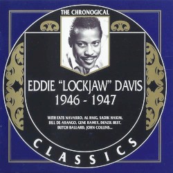 The Chronological Classics: Eddie "Lockjaw" Davis 1946-1947