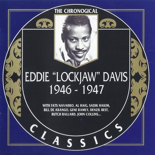 The Chronological Classics: Eddie "Lockjaw" Davis 1946-1947