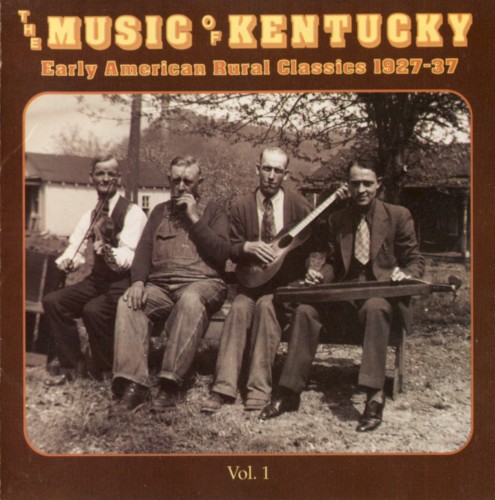 The Music of Kentucky: Early American Rural Classics 1927-1937, Volume 1