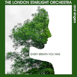 Every Breath You Take: The London Starlight Orchestra Plays Sting Hits