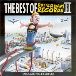 The Best of Rotterdam Records, Volume 2