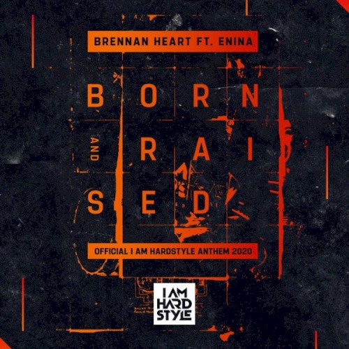 Born And Raised (Official I Am Hardstyle Anthem 2020)