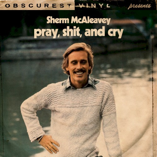Pray, Shit, and Cry
