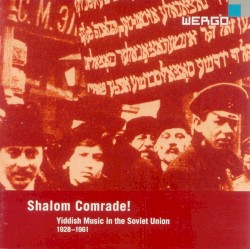 Shalom Comrade! Yiddish Music in the Soviet Union 1928–1961