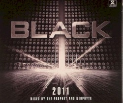 Black 2011: Mixed by The Prophet & Neophyte