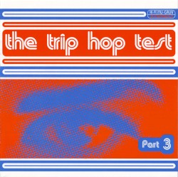 The Trip Hop Test, Part 3