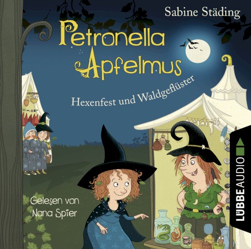 Petronella Apfelmus: Hexenfest und Waldgeflüster