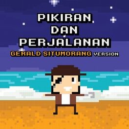 Pikiran dan Perjalanan (Gerald Situmorang version)