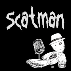 Scatman (In the style of Korn)