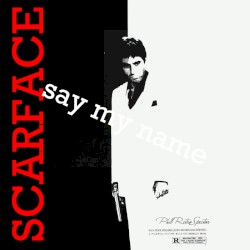 Scarface Say My Name