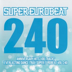 Super Eurobeat, Volume 240: Anniversary Hits 100 Tracks