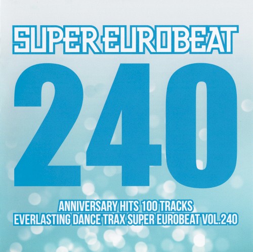 Super Eurobeat, Volume 240: Anniversary Hits 100 Tracks