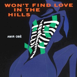 Won’t Find Love in the Hills