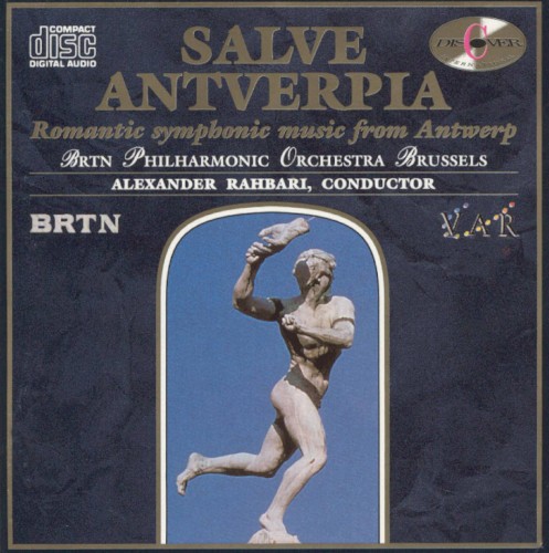 Salve Antverpia: Romantic Symphonic Music From Antwerp