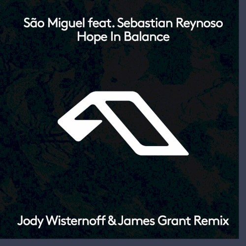 Hope in Balance (Jody Wisternoff & James Grant remix)