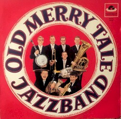 The Old Merry Tale Jazzband