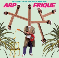Welcome to the Colorful World of Arp Frique