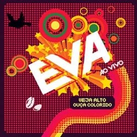 Eva ao vivo: Veja alto, ouça colorido